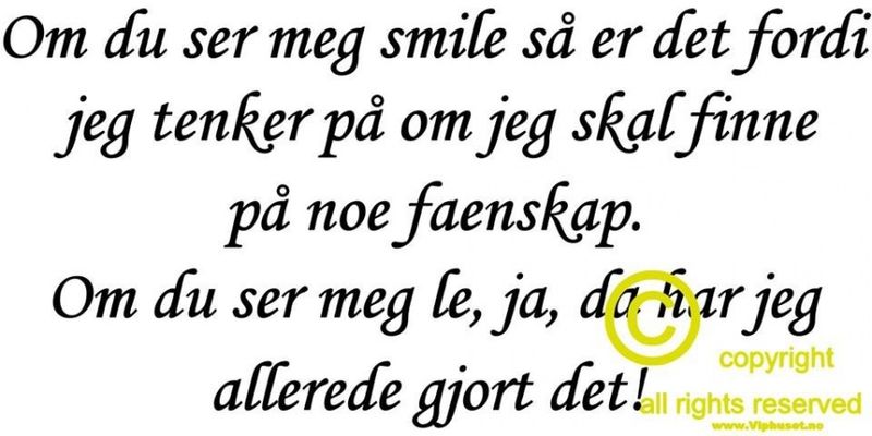 Om du ser meg smile