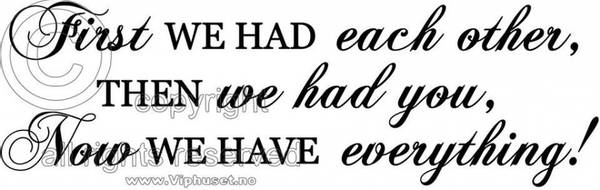 First we had each other