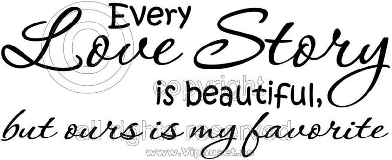 Every love story is beautiful