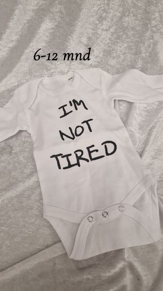 Body hvit im not tired 6-12 mnd